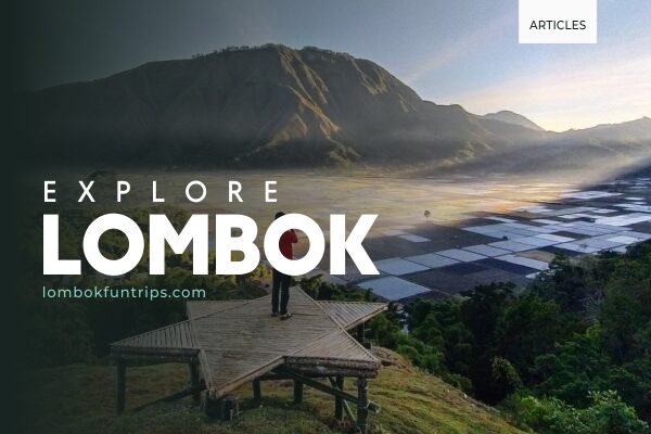 Paket Murah Wisata Lombok 5 Hari 4 Malam – Lombok Fun Trips